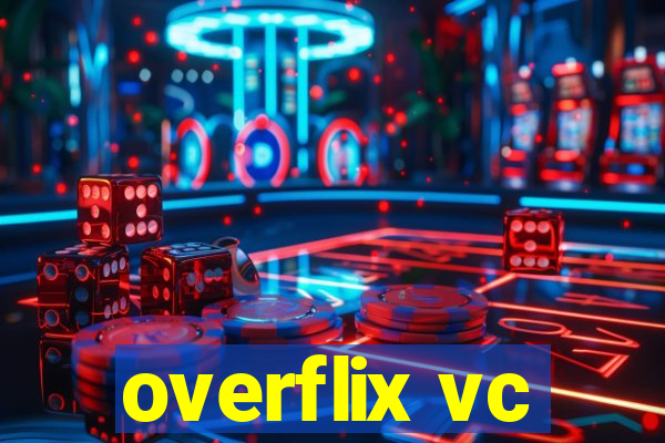overflix vc